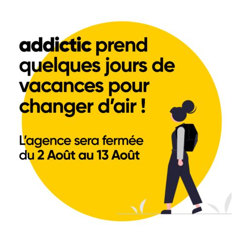Addictic sera en congé 2 semaines