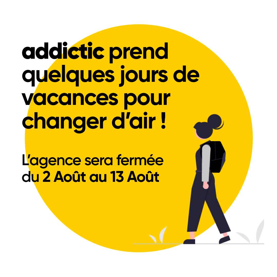 Addictic sera en congé 2 semaines